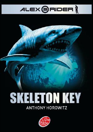 [Alex Rider 03] • Skeleton Key. L'île De Tous Les Dangers